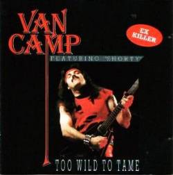 Van Camp : Too Wild to Tame